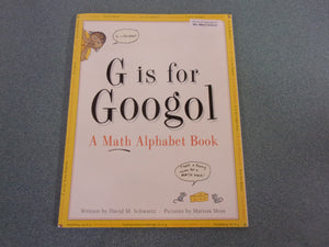 G Is for Googol: A Math Alphabet Book by David M. Schwartz (HC/DJ)