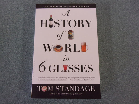 A History of the World in 6 Glasses by Tom Standage (Trade Paperback)