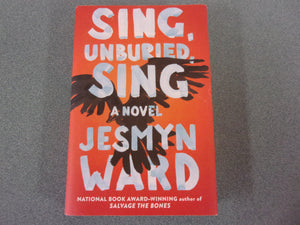 Sing, Unburied, Sing: A Novel by Jesmyn Ward (Ex-Library HC/DJ)