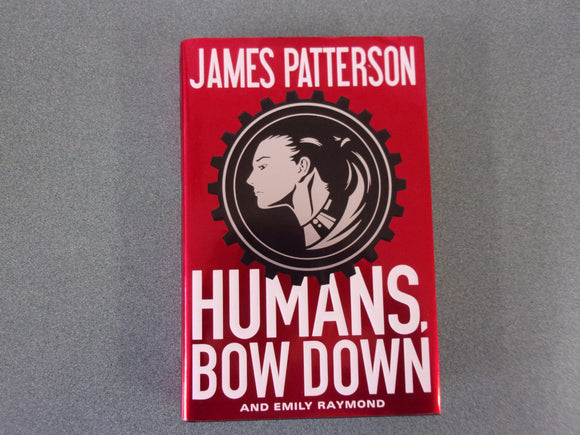 Humans, Bow Down by James Patterson & Emily Raymond (Trade Paperback)