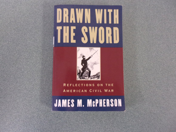 Drawn with the Sword: Reflections on the American Civil War by James M. McPherson (HC/DJ)