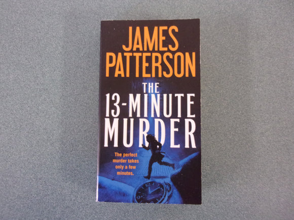 The 13-Minute Murder by James Patterson (Ex-Library HC/DJ)
