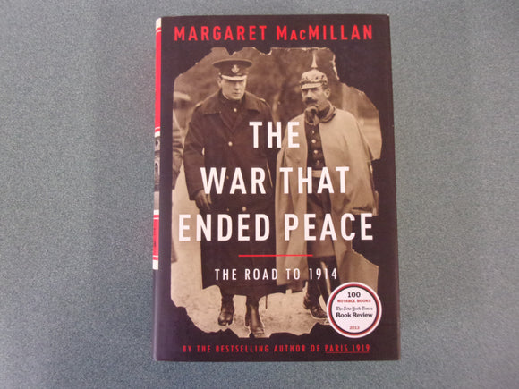 The War That Ended Peace: The Road to 1914 by Margaret MacMillan (HC/DJ)