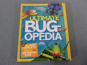Ultimate Bug-opedia: The Most Complete Bug Reference Ever (National Geographic Kids) (HC)