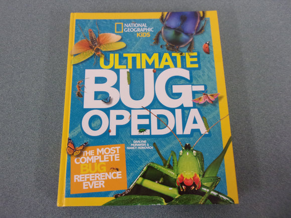Ultimate Bug-opedia: The Most Complete Bug Reference Ever (National Geographic Kids) (HC)