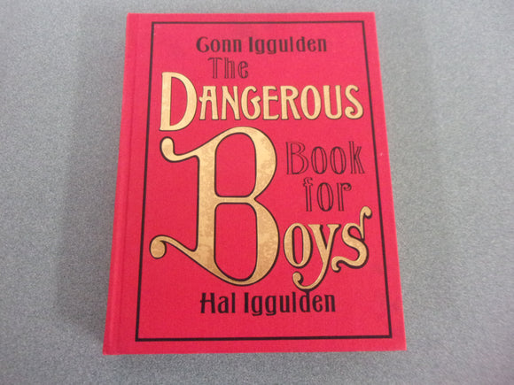 The Dangerous Book for Boys by Colin Iggulden (HC)