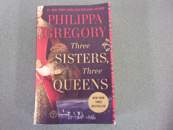 Three Sisters, Three Queens by Philippa Gregory (HC/DJ)