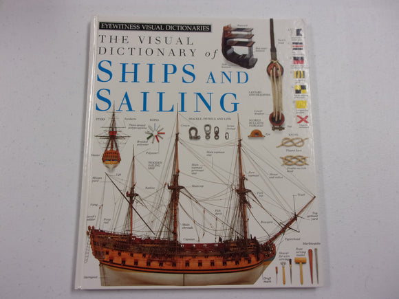 The Visual Dictionary Of Ships And Sailing: DK Eyewitness Visual Dictionaries (HC/DJ)