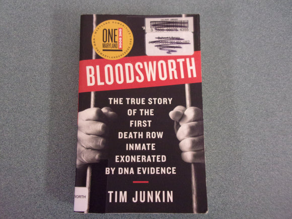 Bloodsworth: The True Story of the First Death Row Inmate Exonerated by DNA Evidence by Tim Junkin (Paperback)