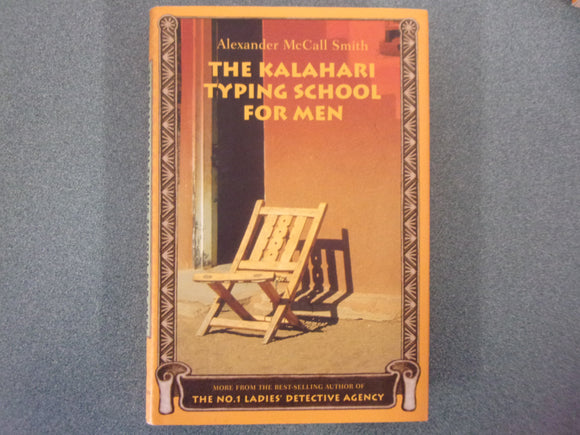 The Kalahari Typing School for Men by Alexander McCall Smith No 1. Ladies' Detective Agency Book 4