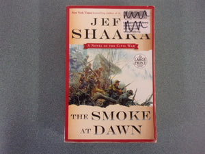 The Smoke At Dawn: A Novel Of The Civil War by Jeff Shaara (HC/DJ)