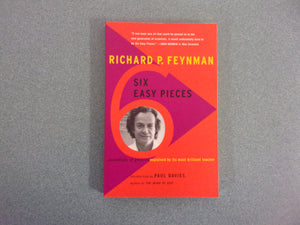 Six Easy Pieces: Essentials of Physics Explained By Its Most Brilliant Teacher by Richard P. Feynman (Paperback)