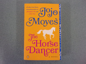 The Horse Dancer by JoJo Moyes (Trade Paperback)