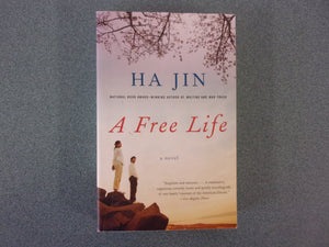 A Free Life by Ha Jin (Trade Paperback)