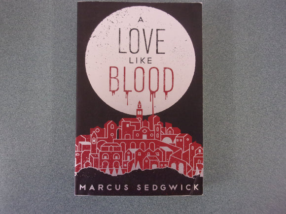 A Love Like Blood by Marcus Sedgwick (Paperback)