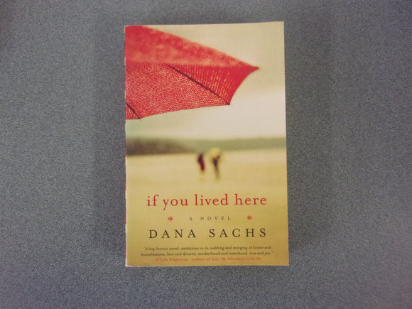 If You Lived Here A Novel by Dana Sachs (Paperback)
