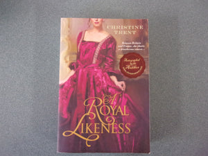 A Royal Likeness by Christine Trent (Paperback)