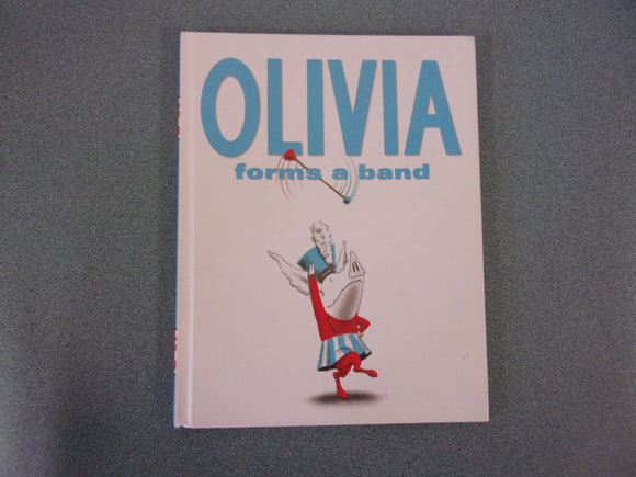 Olivia Forms A Band by Ian Falconer (Ex-Library HC/DJ)