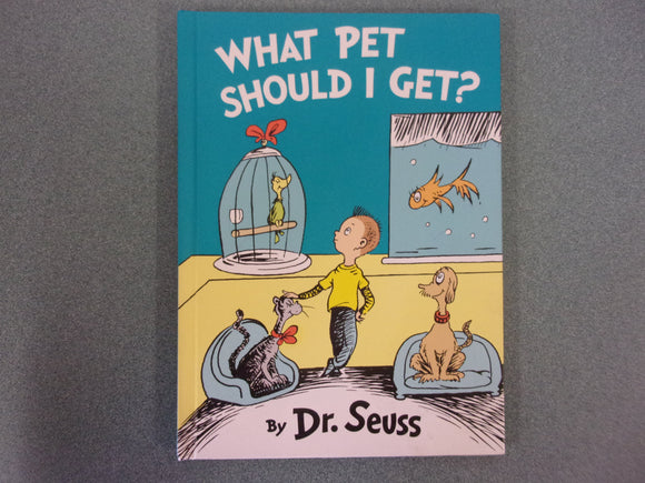 What Pet Should I Get? by Dr. Seuss (HC)