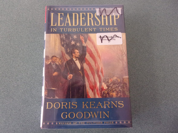 Leadership: In Turbulent Times by Doris Kearns Goodwin (HC/DJ) ***This copy not ex-library as pictured.***