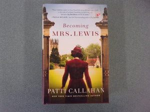 Becoming Mrs. Lewis by Patti Callahan (HC/DJ)