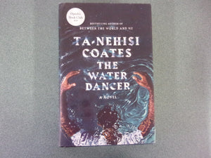 The Water Dancer by Ta-Nehisi Coates (HC/DJ)