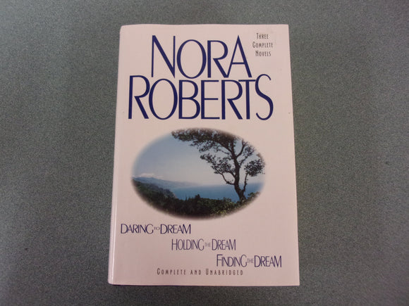 Nora Roberts Omnibus: The Dream Trilogy - 3 Complete Novels In One Edition by Nora Roberts (HC/DJ)