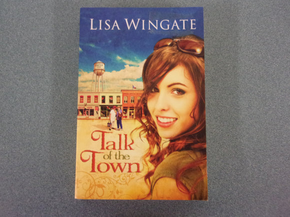 Talk Of The Town by Lisa Wingate (Trade Paperback)