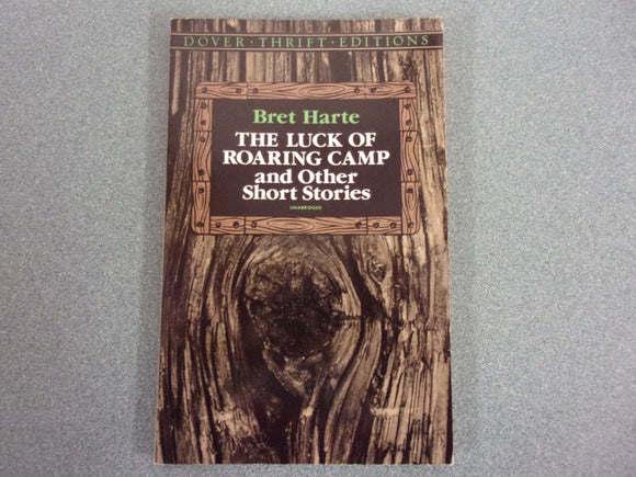 The Luck of Roaring Camp and Other Short Stories by Bret Harte (Dover Thrift Paperback)