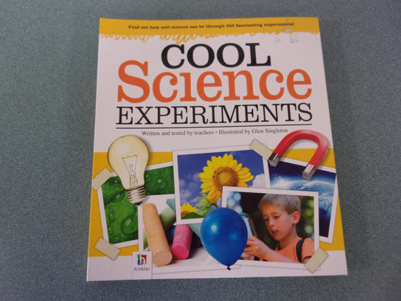Cool Science Experiments (For Kids) 365 Experiments in Astronomy, Biology, Chemistry, Geology, Physics, Weather 3rd Edition (HC)