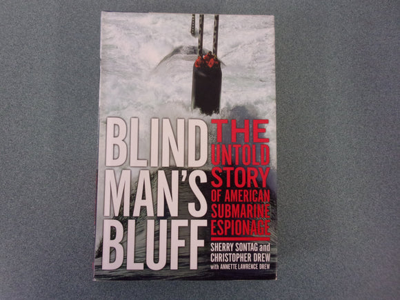 Blind Man's Bluff: The Untold Story of American Submarine Espionage by Sherry Sontag (Paperback)
