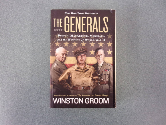 The Generals: Patton, MacArthur, Marshall, and the Winning of World War II by Winston Groom (Ex-Library Trade Paperback)