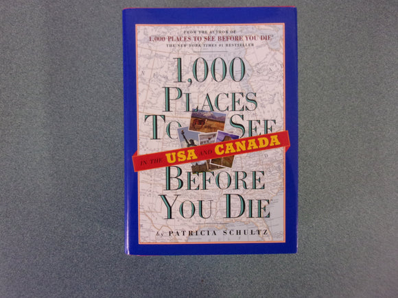 1,000 Places To See In The USA & Canada Before You Die by Patricia Schultz (Paperback)