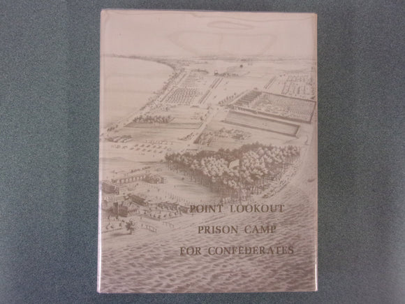 Point Lookout Prison Camp for Confederates by Edwin W. Beitzell (HC) Signed by the Author.