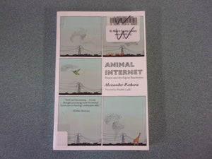 Animal Internet: Nature and the Digital Revolution by Alexander Pschera (Ex-Library Trade Paperback)