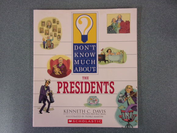 Don't Know Much About The Presidents by Kenneth C. Davis (Paperback)