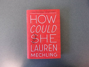 How Could She by Lauren Mechling (HC/DJ)