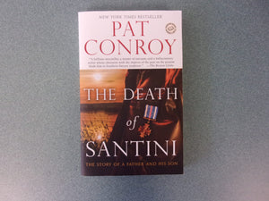 The Death Of Santini by Pat Conroy (HC/DJ)