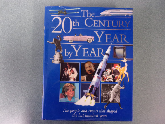 20th Century Year by Year: The People and Events That Shaped the Last Hundred Years (HC/DJ)