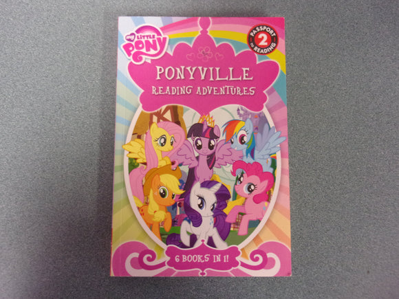 Ponyville: Reading Adventures (Level 2 Paperback Reader With 6 Stories In One Book)