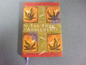 The Four Agreements: A Practical Guide to Personal Freedom, A Toltec Wisdom Book by Don Miguel Ruiz (Small Format Paperback)
