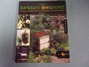 The Backyard Beekeeper: An Absolute Beginner's Guide to Keeping Bees in Your Yard and Garden, 3rd Edition by Kim Flottum (Ex-Library Softcover)