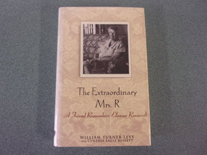 The Extraordinary Mrs. R: A Friend Remembers Eleanor Roosevelt by William Turner Levy (Ex-Library HC/DJ)