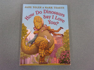 How Do Dinosaurs Say I Love You? by Jane Yolen (Paperback)