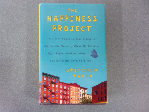 The Happiness Project by Gretchen Rubin (Paperback)