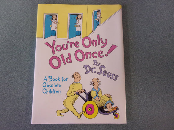 You're Only Old Once!: A Book for Obsolete Children by Dr. Seuss (HC/DJ)