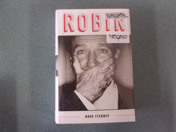 Robin: A Biography of Robin Williams by Dave Itzkoff (HC/DJ)*Not Ex-Library as pictured.