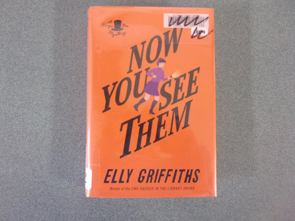 Now You See Them: Magic Men Mysteries, Book 5 by Elly Griffiths (Ex-Library HC/DJ)