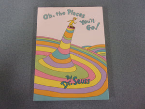 Oh, The Places You'll Go! by Dr. Seuss (HC/DJ)
