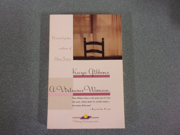 A Virtuous Woman by Kaye Gibbons (Paperback)